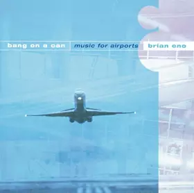 Couverture du produit · Bang on a can, Music for airports