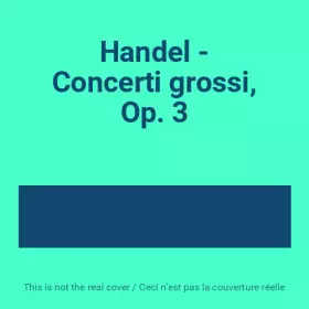 Couverture du produit · Handel - Concerti grossi, Op. 3