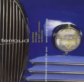 Couverture du produit · Ferroud: Jeunesse, Chirurgie, Au parc Monceau, Sarabande