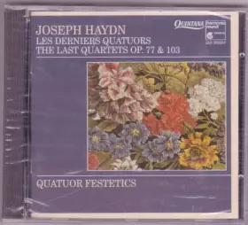 Couverture du produit · JOSEPH HAYDN - LES DERNIERS QUATUORS - tHE LAST QUARTETS OP. 77 ET 103- QUATUOR FESTETICS.