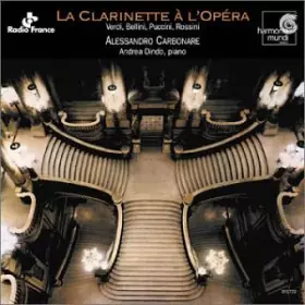Couverture du produit · La Clarinette à l'opéra - Paraphrases pour clarinette & piano sur des airs d'opéras italiens