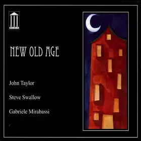 Couverture du produit · New Old Age/John Taylor-Steve Swallow-Gabriele Mirabassi