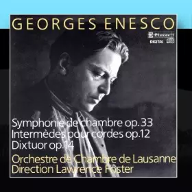 Couverture du produit · Georges Enesco: Symphonie De Chambre Op. 33 / Deux Intermèdes Pour Cordes Op. 12 / Dixtuor Pour Instruments À Vent Op. 14