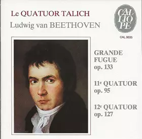 Couverture du produit · Beethoven : Quatuors à cordes n° 11 Op. 95, n° 12 Op. 127 et Op. 133 "Grande fugue"