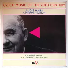 Couverture du produit · Czech Music Of The 20th Century: Alois Hába - Chamber Music