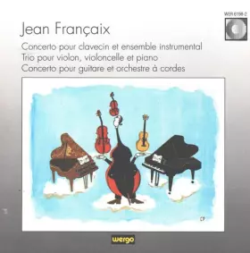 Couverture du produit · Concerto Pour Clavecin Et Ensemble Instrumental / Trio Pour Violon, Violoncelle Et Piano / Concerto Pour Guitare Et Orchestre À