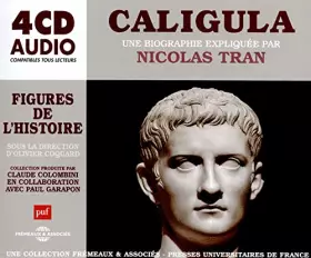 Couverture du produit · CALIGULA, UNE BIOGRAPHIE EXPLIQUÉE: UN COURS PARTICULIER DE NICOLAS TRAN (PUF/FRÉMEAUX)