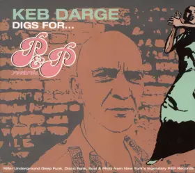 Couverture du produit · Keb Darge Digs For... P&P Records (Killer Underground Deep Funk, Disco Funk, Soul & Philly From New York's Legendary P&P Record