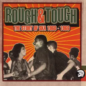 Couverture du produit · Rough & Tough (The Story Of Ska 1960-1966)