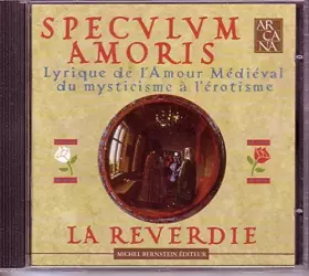 Couverture du produit · Speculum Amoris / Lyrique de l'Amour Médiéval
