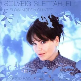 Couverture du produit · Solveig Slettahjell : Good Rain