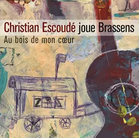 Couverture du produit · Au Bois de Mon Coeur-Christian Escoudé Joue Brassens