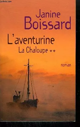 Couverture du produit · LA CHALOUPE - L'AVENTURINE TOME 2 .