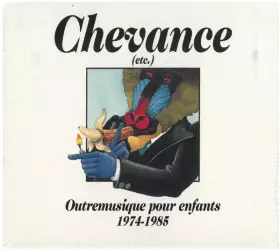 Couverture du produit · Chevance (etc.) - Outremusique Pour Enfants 1974-1985