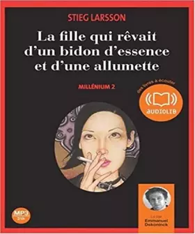 Couverture du produit · La fille qui rêvait d'un bidon d'essence et d'une allumette - Millénium 2
