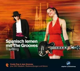 Couverture du produit · Spanisch lernen mit The Grooves: Travelling.Coole Pop & Jazz Grooves / Audio-CD mit Booklet (The Grooves digital publishing)