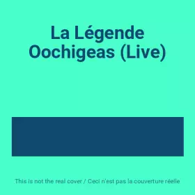Couverture du produit · La Légende Oochigeas (Live)