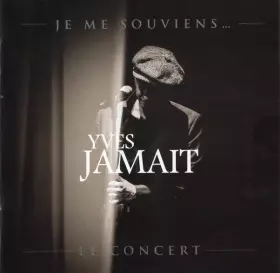 Couverture du produit · Je Me Souviens ... Le Concert