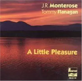 Couverture du produit · A Little Pleasure by J. R. Monterose, Tommy Flanagan (1994-04-06)