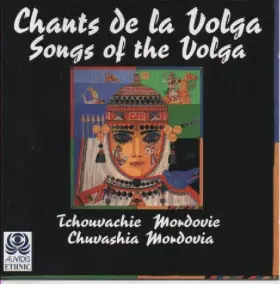 Couverture du produit · Chants de la Volga (Musique Traditionnelle de Tchouvachie Et Mordovie)  Songs Of The Volga (Traditional Music From Chuvashia An