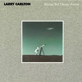 Couverture du produit · Alone / But Never Alone by Larry Carlton