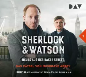 Couverture du produit · Sherlock & Watson-Neues aus der Baker Street 01: Das Rätsel Musgrave Abbey: Hörspiel mit Johann Von Bülow, Florian Lukas u.v.a.
