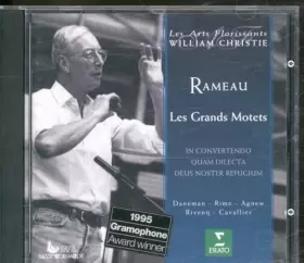 Couverture du produit · Rameau - Les Grands Motets / Daneman, Rime, Agnew, Rivenq, Cavallier, Les Arts Florissants, Christie
