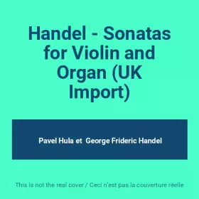 Couverture du produit · Handel - Sonatas for Violin and Organ (UK Import)