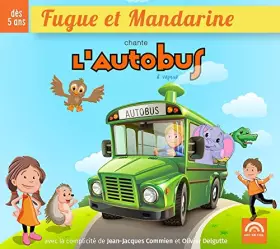Couverture du produit · Fugue et Mandarine Chante l'Autobus À Vapeur