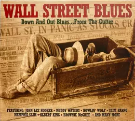 Couverture du produit · Wall Street Blues - Down And Out Blues...From The Gutter