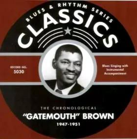 Couverture du produit · The Chronological "Gatemouth" Brown 1947-1951