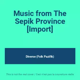 Couverture du produit · Music from The Sepik Province [Import]