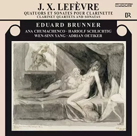 Couverture du produit · Lefèvre, Jean Xavier : Quatuors et Sonates pour Clarinette