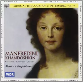 Couverture du produit · Manfredini - Khandoshkin : Musique A la cour de Saint Petersbourg, Volume VI