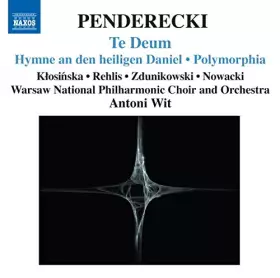 Couverture du produit · Penderecki : Te Deum - Hymne an den heiligen Daniel - Polymorphia