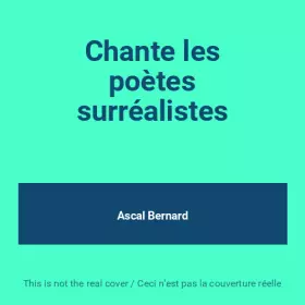 Couverture du produit · Chante les poètes surréalistes
