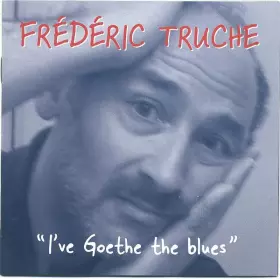 Couverture du produit · I've Goethe The Blues