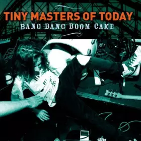 Couverture du produit · Bang Bang Boom Cake by Tiny Masters Of Today (2007-09-25)