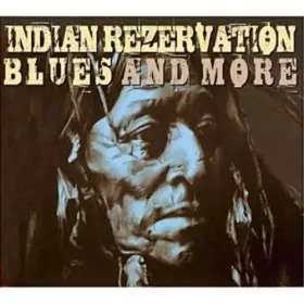 Couverture du produit · Indian Rezervation Blues and More
