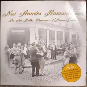 Couverture du produit · Nos Années Romantiques - Les Plus Belles Chansons D'Avant-Guerre
