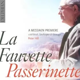Couverture du produit · La Fauvette Passerinette : a Messiaen Premiere