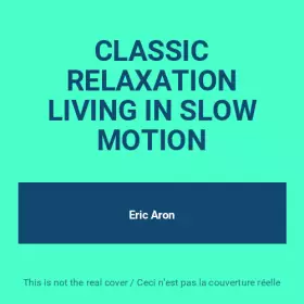 Couverture du produit · CLASSIC RELAXATION LIVING IN SLOW MOTION