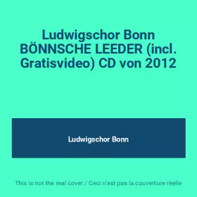 Couverture du produit · Ludwigschor Bonn BÖNNSCHE LEEDER (incl. Gratisvideo) CD von 2012