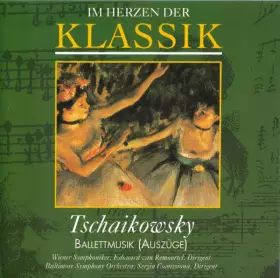 Couverture du produit · Im Herzen der Klassik: Tschaikowsky – Ballettmusik: Auszüge aus Schwanensee, Dornröschen und Der Nussknacker
