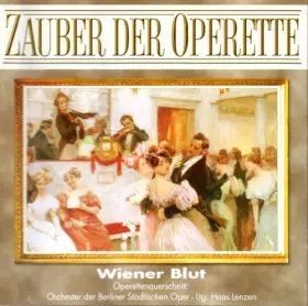 Couverture du produit · Zauber der Operette - Wiener Blut - Opernquerschnitt - Orchester der Berliner Städtischen Oper - Ltg Hans Lenzen