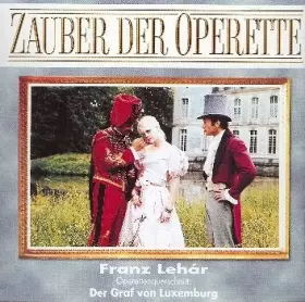 Couverture du produit · Zauber der Operette: Der Graf von Luxemburg (Operettenquerschnitt)