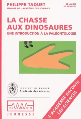 Couverture du produit · La chasse aux dinosaures : Une introduction à la paléontologie