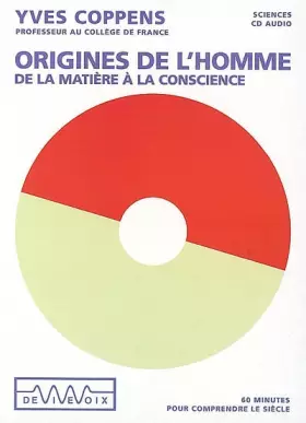 Couverture du produit · Origines de l'homme: De la matière à la conscience, CD audio