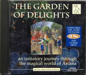 Couverture du produit · The Garden Of Delights - An Initiatory Journey Through The Magical World Of Arcana