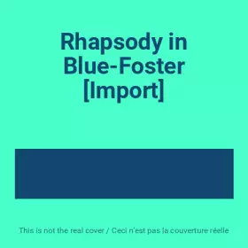 Couverture du produit · Rhapsody in Blue-Foster [Import]
